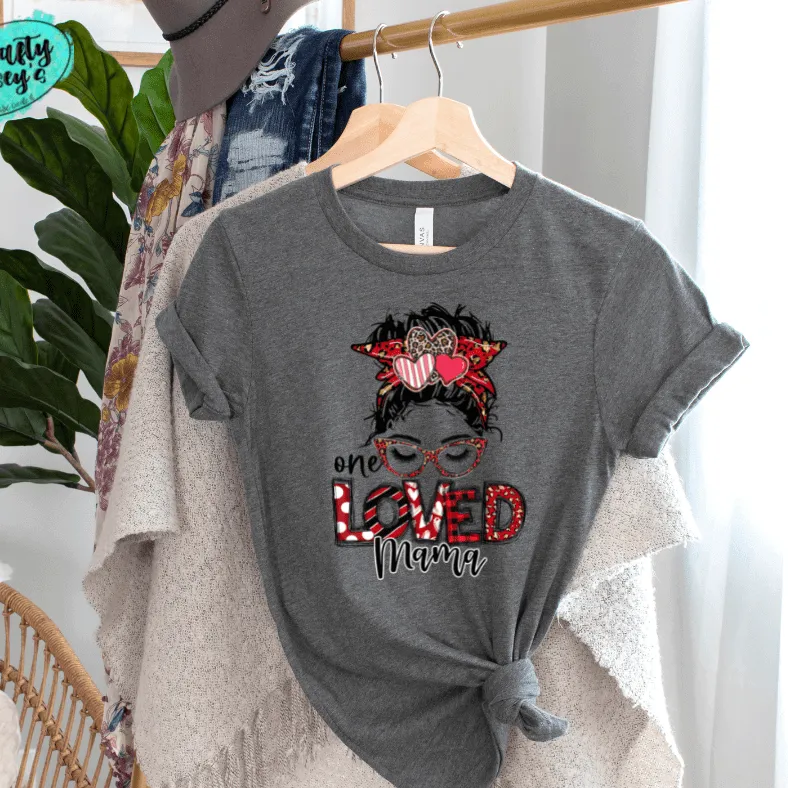 One Loved Mama Messy Bunn Valentines - Women's  Unisex- t-shirt